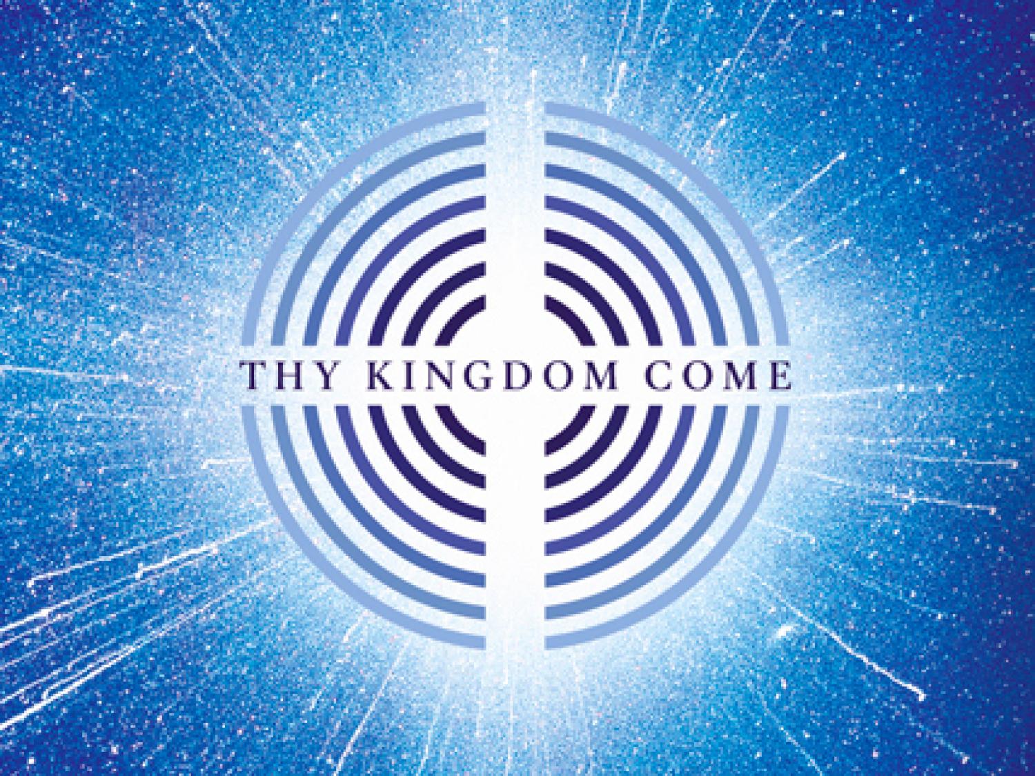 Thy Kingdom Come